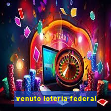 venuto loteria federal